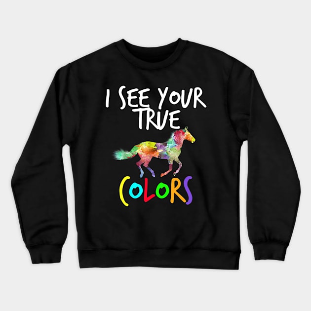 Autism Awareness Horse T-shirt - I See Your True Colors Crewneck Sweatshirt by Danielsmfbb